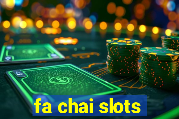 fa chai slots